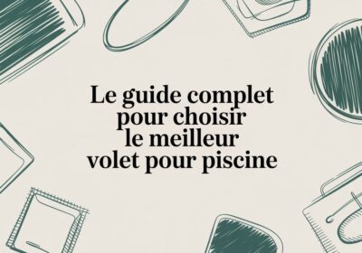 Le guide complet pour choisir la meilleure protection pour votre espace bien-être