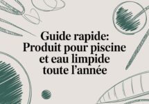 Guide complet sur les produits pour piscine, spa, bain nordique et sauna infrarouge